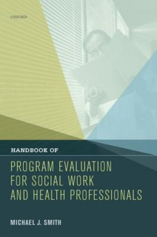 Carte Handbook of Program Evaluation for Social Work and Health Professionals Smith