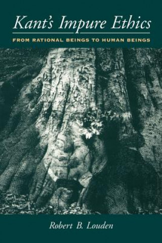 Kniha Kant's Impure Ethics Robert B. Louden