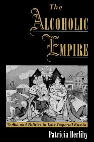 Livre Alcoholic Empire Patricia Herlihy