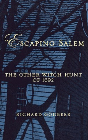 Carte Escaping Salem Richard Godbeer