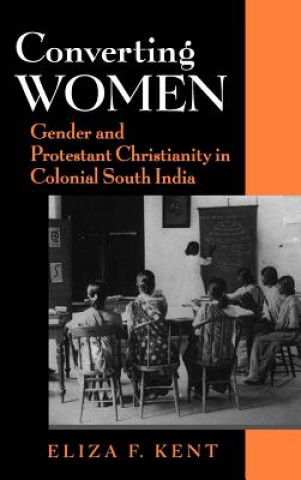 Knjiga Converting Women Eliza F. Kent