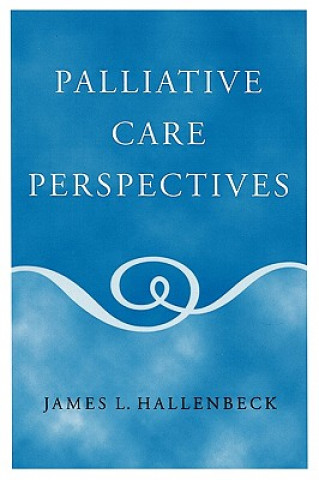 Kniha Palliative Care Perspectives James L. Hallenbeck