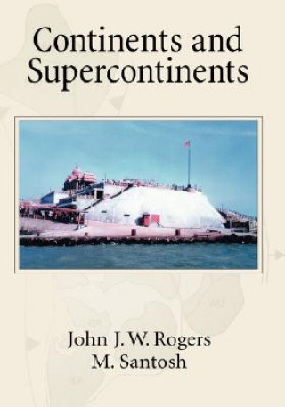 Książka Continents and Supercontinents John J.W. Rogers