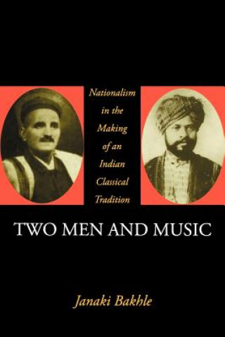 Kniha Two Men and Music Janaki Bakhle