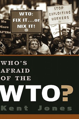 Książka Who's Afraid of the WTO? Kent Jones