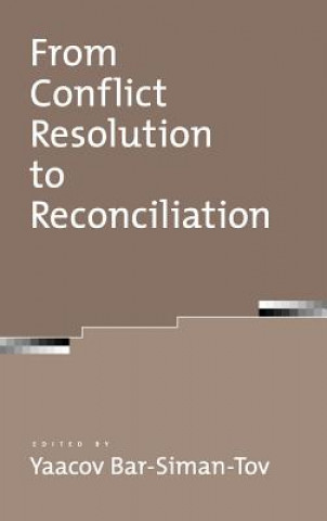 Książka From Conflict Resolution to Reconciliation Yaacov Bar-Siman-Tov