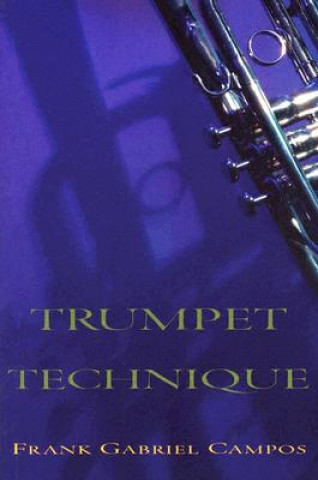 Kniha Trumpet Technique Frank Gabriel Campos