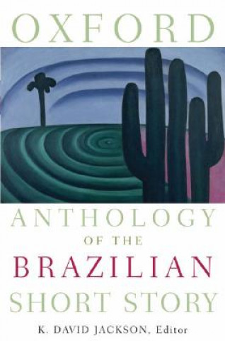 Knjiga Oxford Anthology of the Brazilian Short Story K.David Jackson