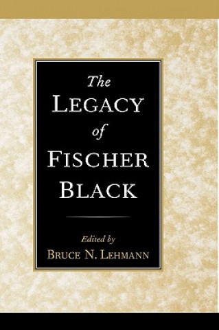 Carte Legacy of Fischer Black Bruce N. Lehmann