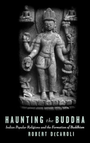 Knjiga Haunting the Buddha Robert DeCaroli