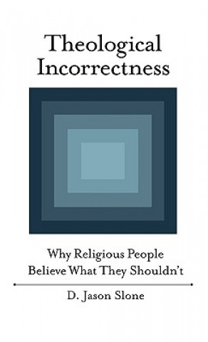 Книга Theological Incorrectness D. Jason Slone