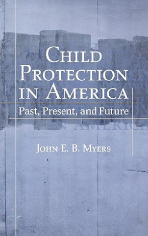 Carte Child Protection in America John E. B. Myers