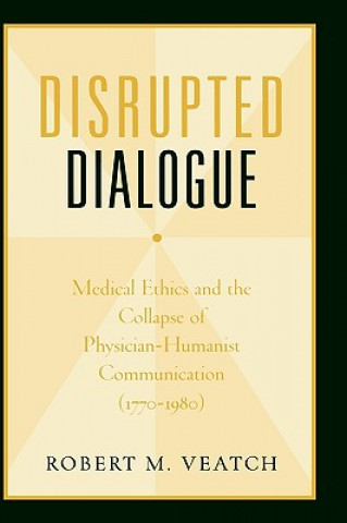 Книга Disrupted Dialogue Robert M. Veatch