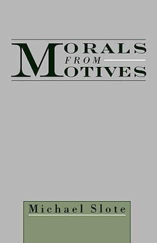 Книга Morals from Motives Michael A. Slote