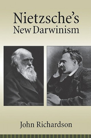 Könyv Nietzsche's New Darwinism John Richardson