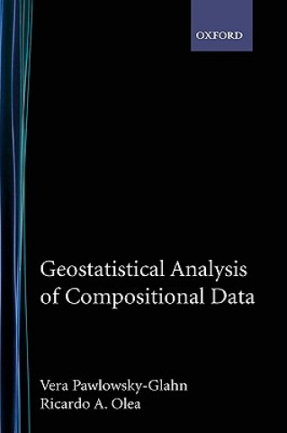 Kniha Geostatistical Analysis of Compositional Data Vera Pawlowsky-Glahn