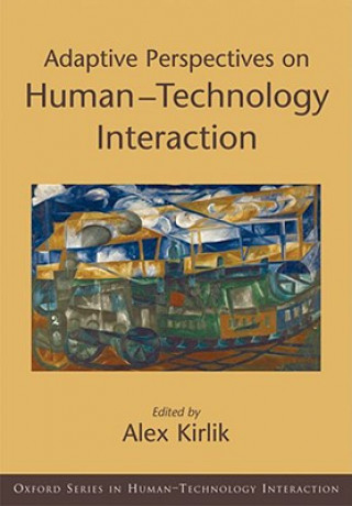 Carte Adaptive Perspectives on Human-Technology Interaction Alex Kirlik