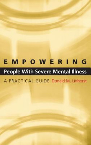 Carte Empowering People with Severe Mental Illness Donald M. Linhorst