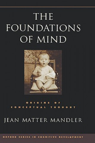 Книга Foundations of Mind Jean Matter Mandler