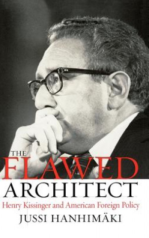 Knjiga Flawed Architect Jussi M. Hanhimaki
