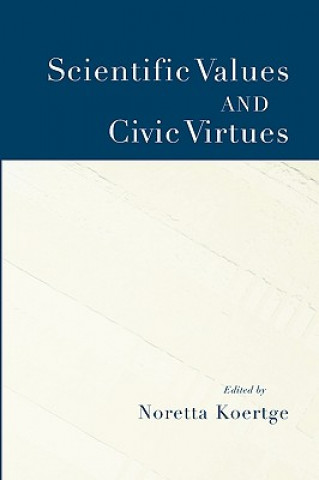 Book Scientific Values and Civic Virtues Noretta Koertge