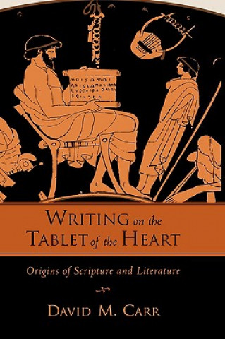 Kniha Writing on the Tablet of the Heart David M. Carr