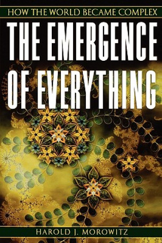 Książka Emergence of Everything Harold J. Morowitz