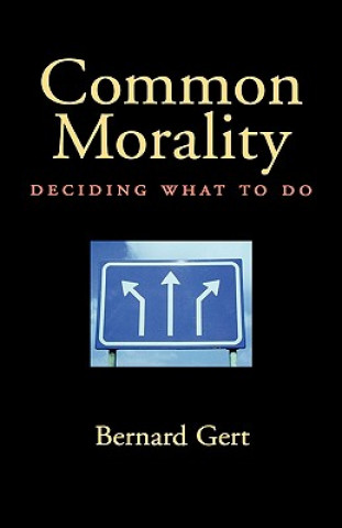 Kniha Common Morality Bernard Gert