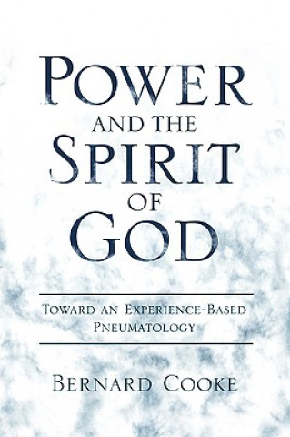 Kniha Power and the Spirit of God Bernard J. Cooke