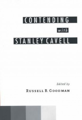 Book Contending with Stanley Cavell Russell B. Goodman