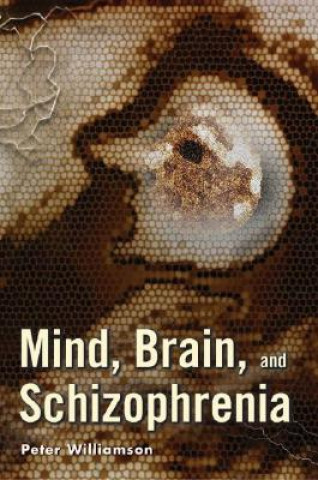 Könyv Mind, Brain, and Schizophrenia Peter Williamson