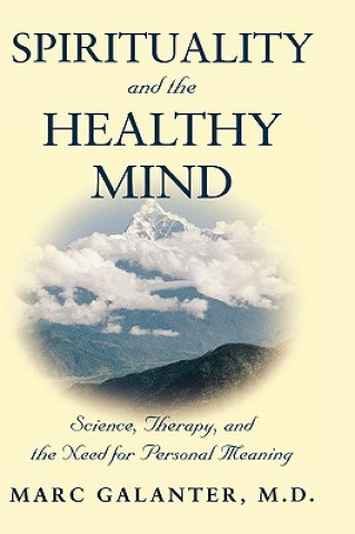 Kniha Spirituality and the Healthy Mind Marc Galanter