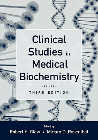 Książka Clinical Studies in Medical Biochemistry Robert H. Glew