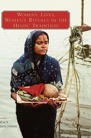 Książka Women's Lives, Women's Rituals in the Hindu Tradition Tracy Pintchman