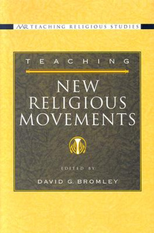 Könyv Teaching New Religious Movements David G. Bromley