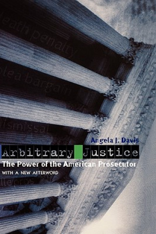 Kniha Arbitrary Justice Angela J. Davis