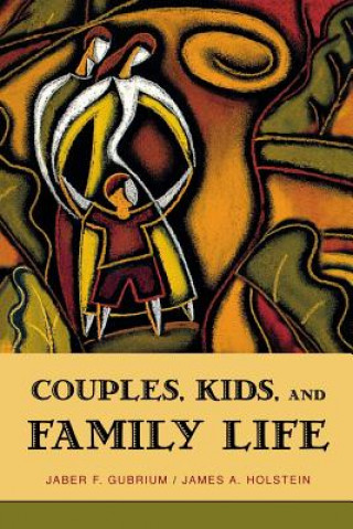 Knjiga Couples, Kids, and Family Life Jaber F. Gubrium