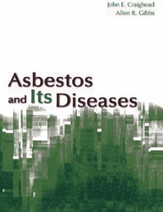 Könyv Asbestos and Its Diseases John E. Craighead