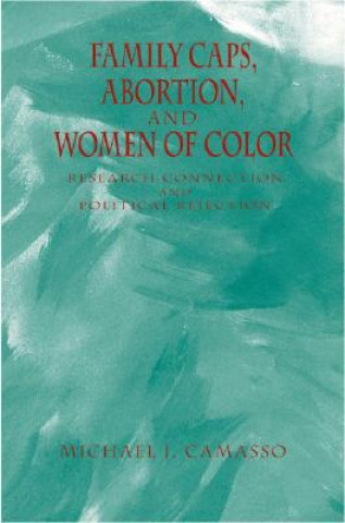 Buch Family Caps, Abortion and Women of Color Michael J. Camasso