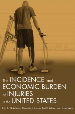 Kniha Incidence and Economic Burden of Injuries in the United States Eric A. Finkelstein