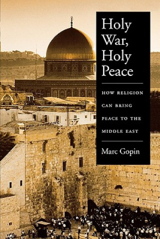 Kniha Holy War, Holy Peace Marc Gopin