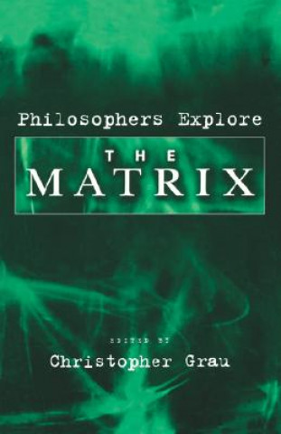 Kniha Philosophers Explore The Matrix Christopher Grau