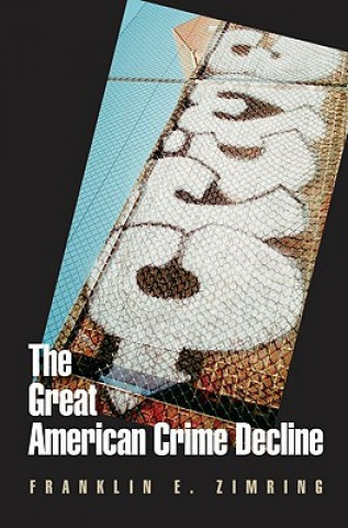 Knjiga Great American Crime Decline Franklin E. Zimring