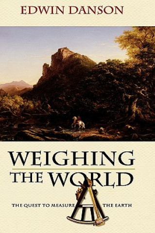 Libro Weighing the World Edwin Danson