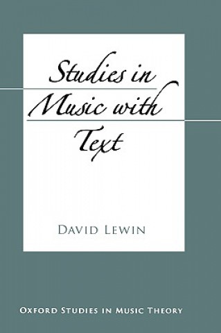 Könyv Studies in Music with Text David Lewin