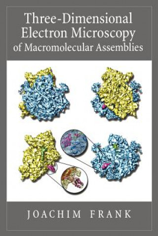 Kniha Three-Dimensional Electron Microscopy of Macromolecular Assemblies Joachim Frank