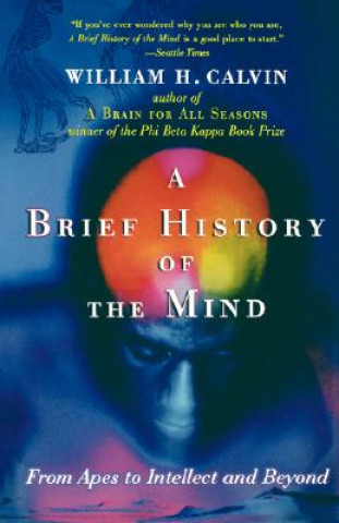 Книга Brief History of the Mind William H. Calvin