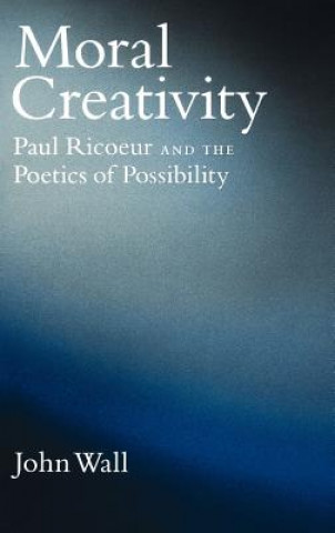 Knjiga Moral Creativity John Wall