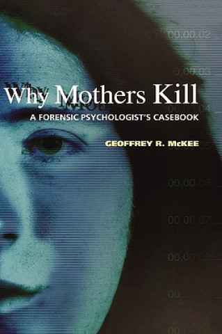 Knjiga Why Mothers Kill Geoffrey R. McKee