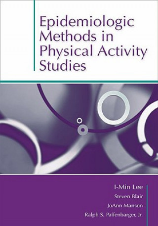 Książka Epidemiologic Methods in Physical Activity Studies I-Min Lee